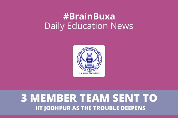 3 member team sent to IIT Jodhpur as the trouble deepens